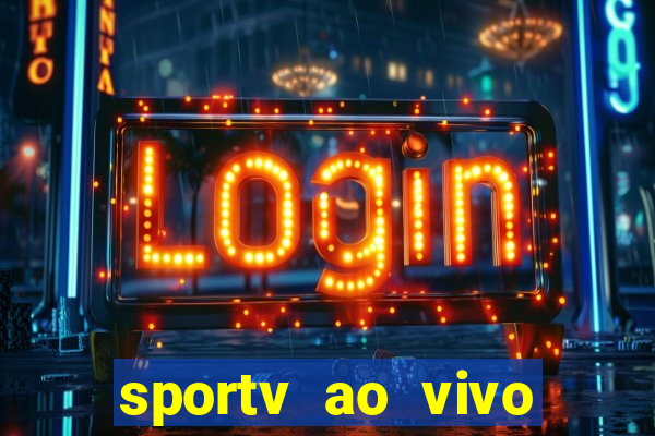 sportv ao vivo multi multicanal